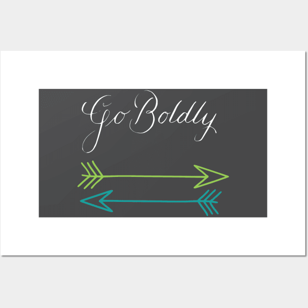 Go Boldly Wall Art by ChristinaNorth